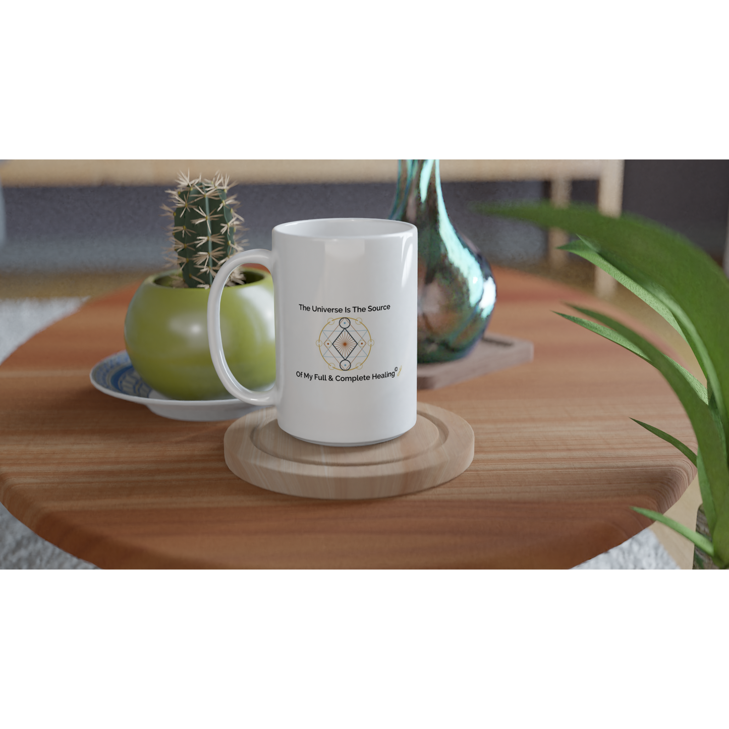 The MindShift Mug:  The Universe Is The Source Of My Full & Complete Healing