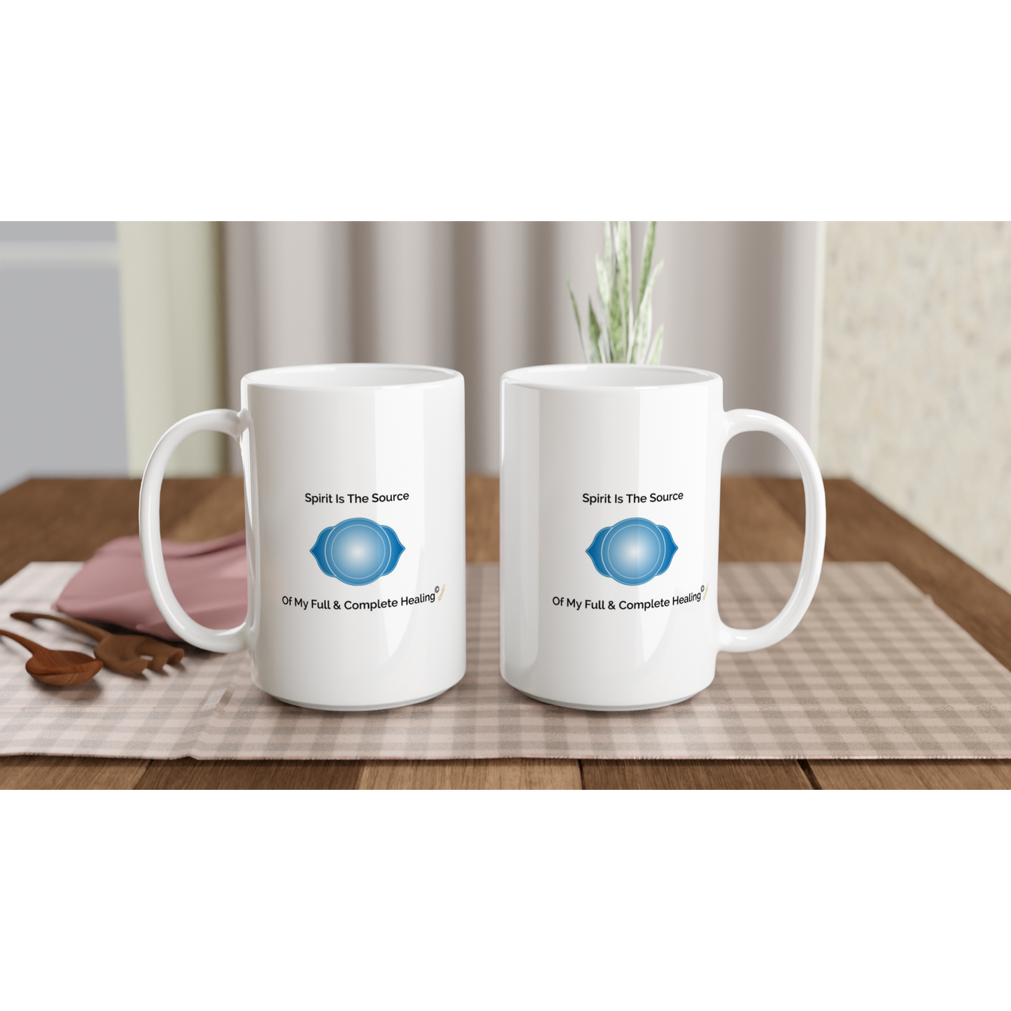 The MindShift Mug:  Spirit Is The Source Of My Full & Complete Healing