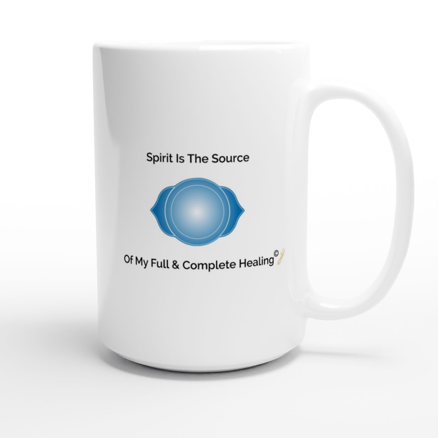 The MindShift Mug:  Spirit Is The Source Of My Full & Complete Healing