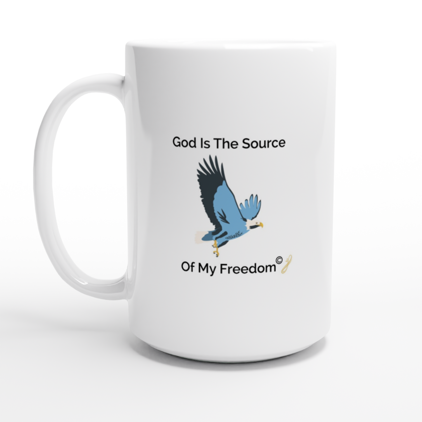 The MindShift Mug:  God Is The Source Of My Freedom
