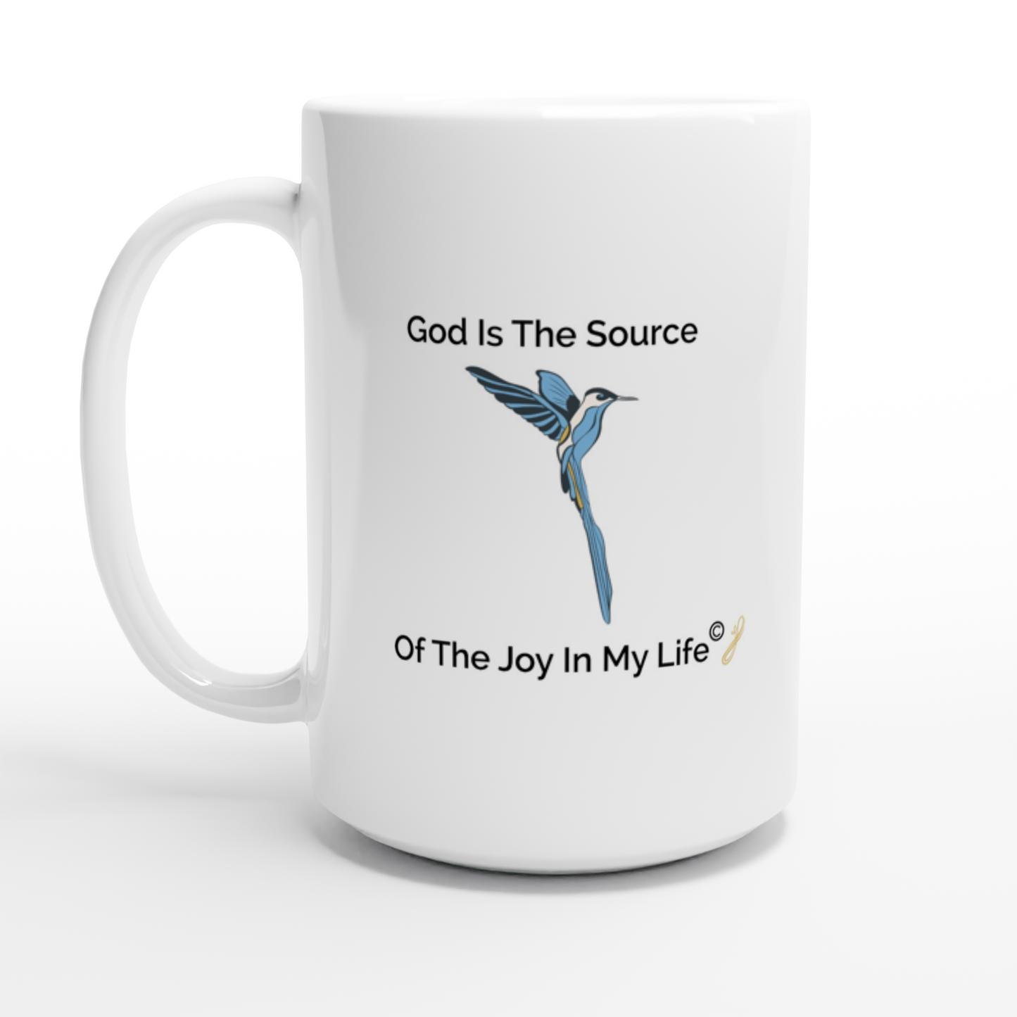 The MindShift Mug:  God Is The Source Of The Joy In My Life