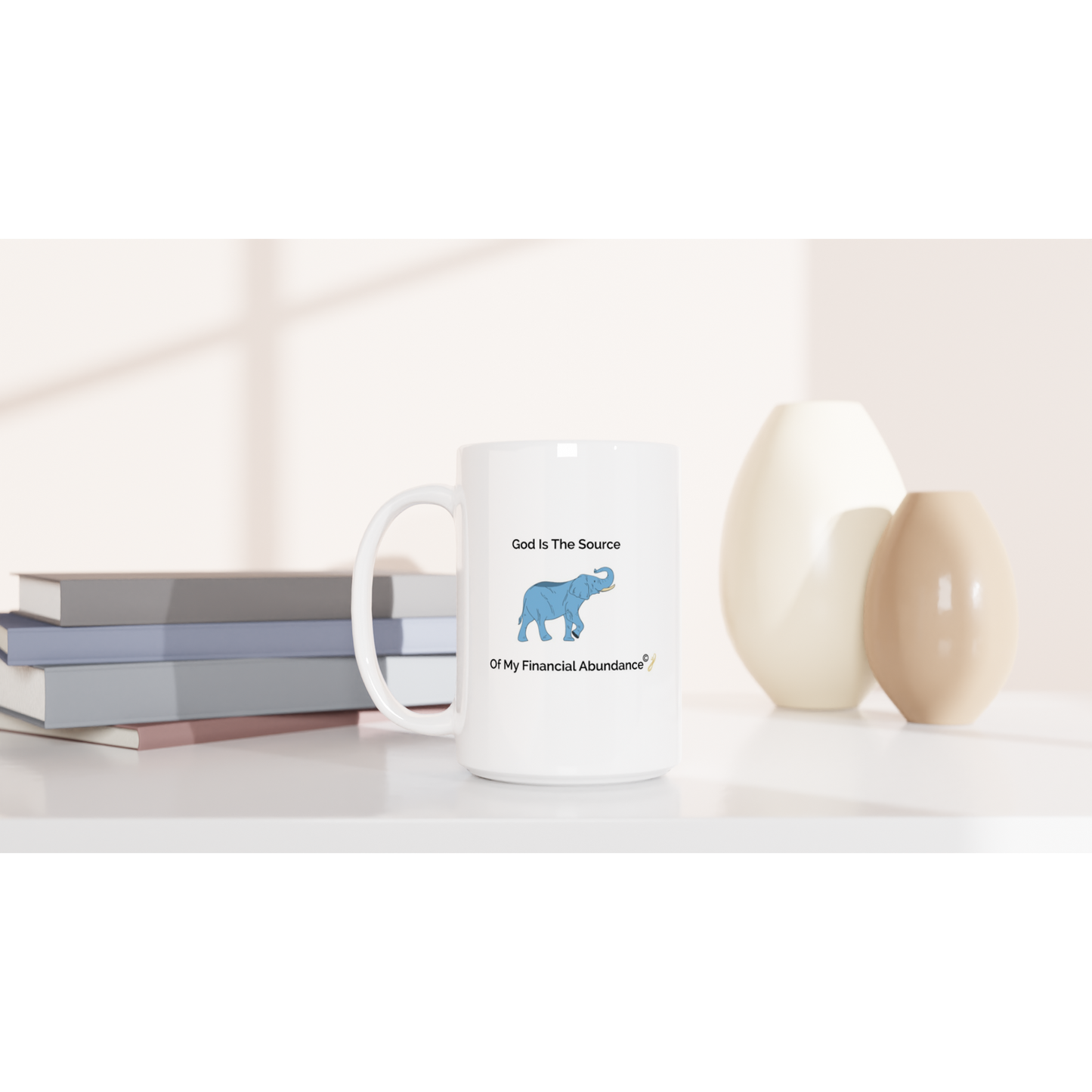 The MindShift Mug:  God Is The Source Of My Financial Abundance