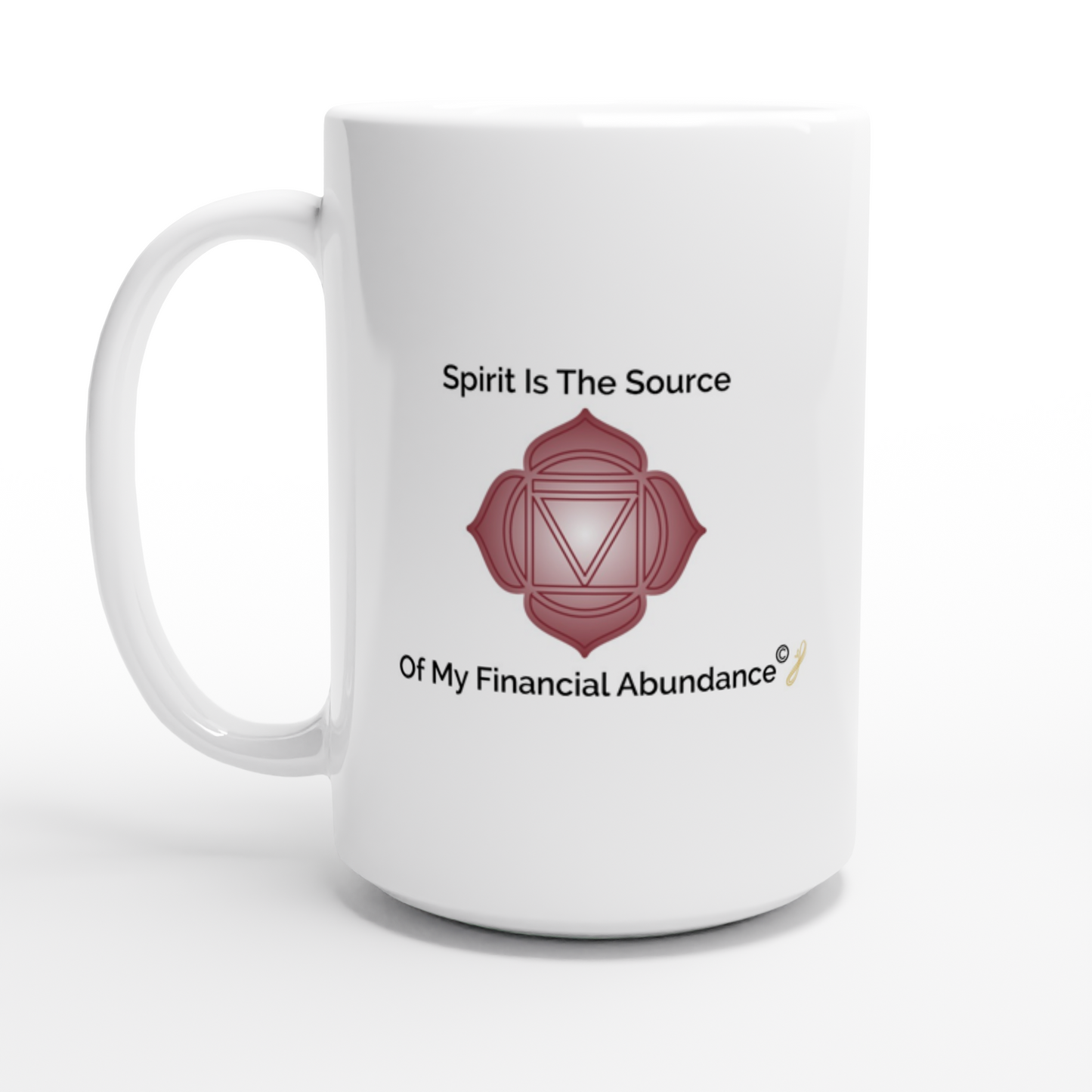 The MindShift Mug:  Spirit Is The Source Of My Financial Abundance