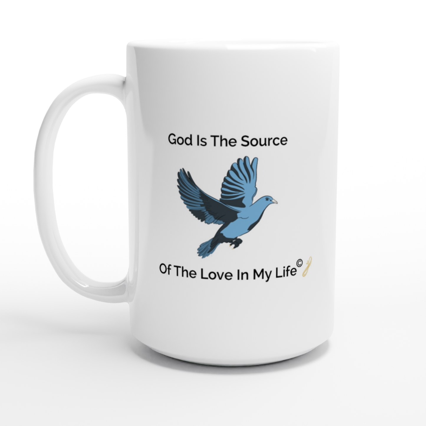 The MindShift Mug:  God Is The Source Of The Love In My Life