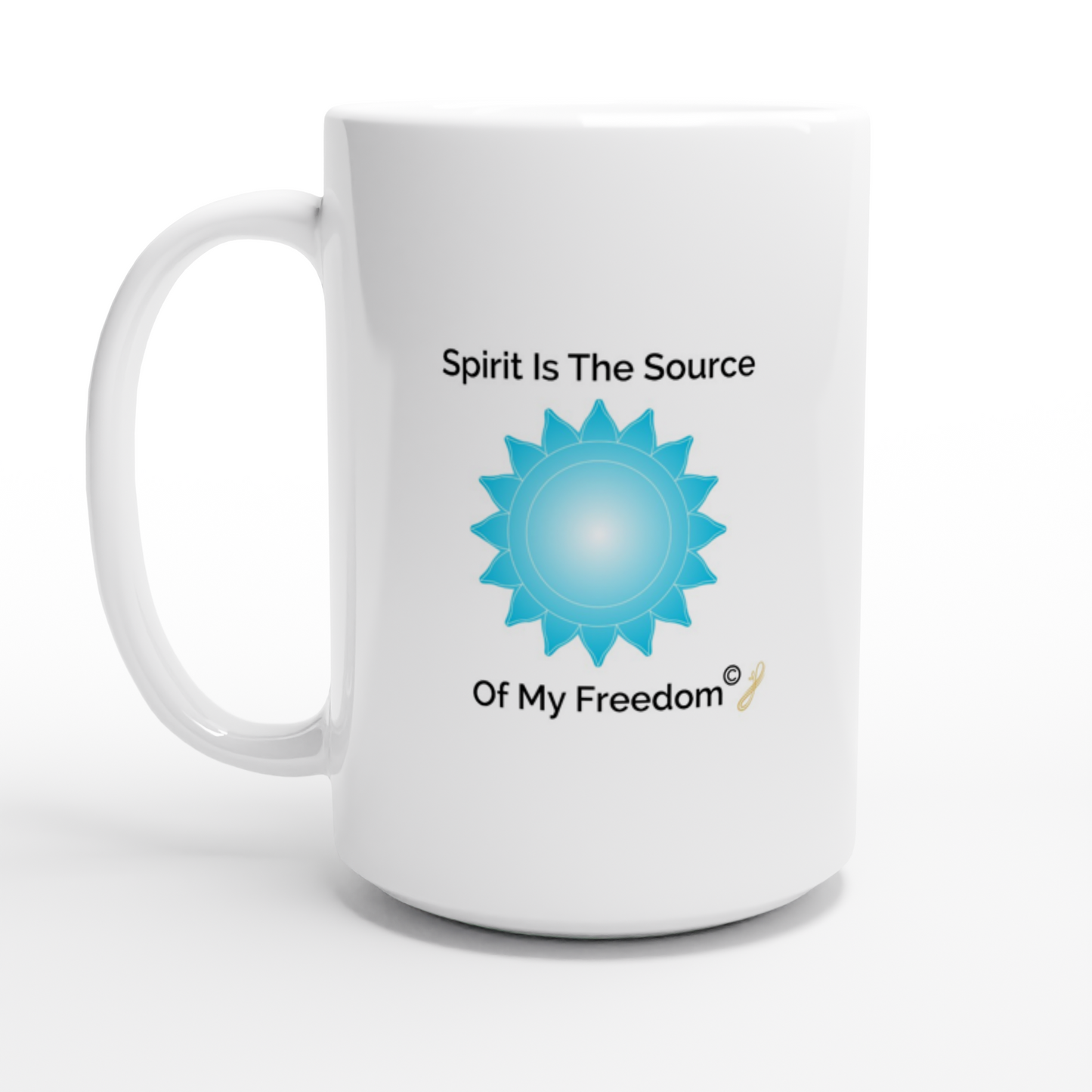 The MindShift Mug:  Spirit Is The Source Of My Freedom
