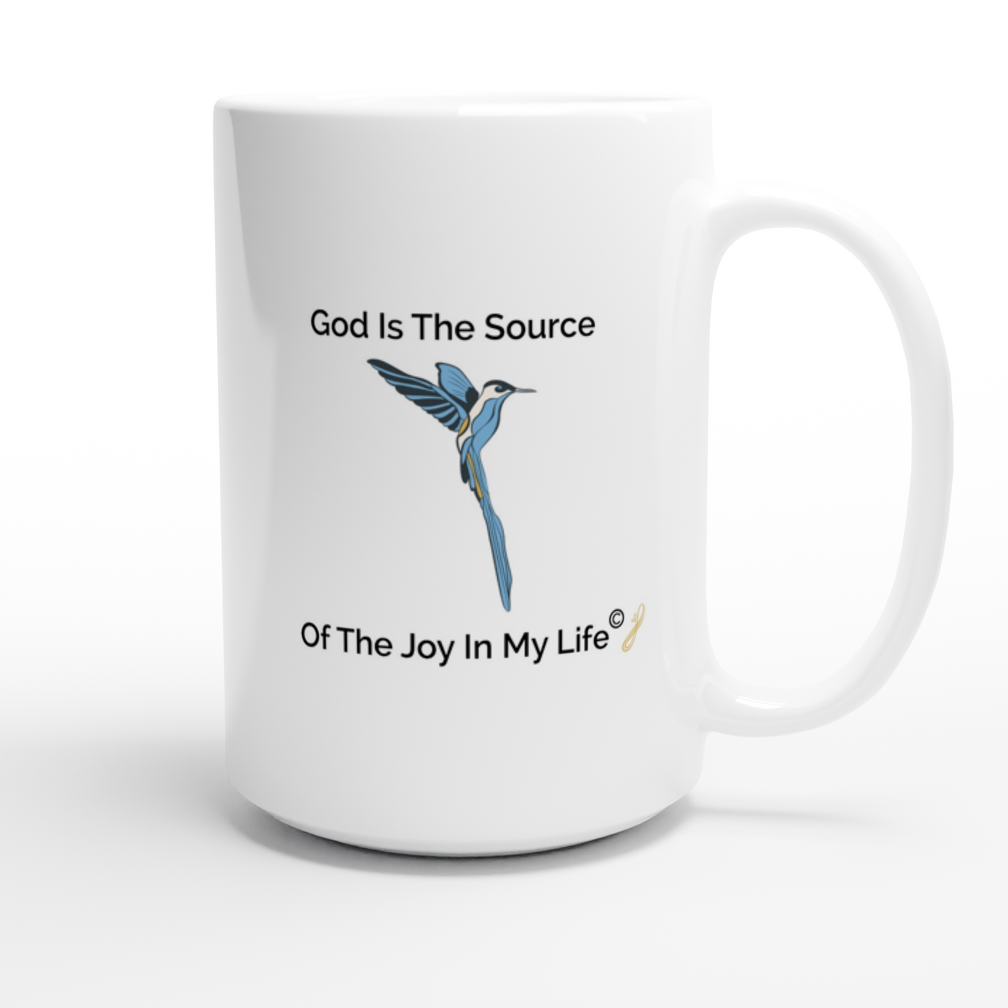 The MindShift Mug:  God Is The Source Of The Joy In My Life