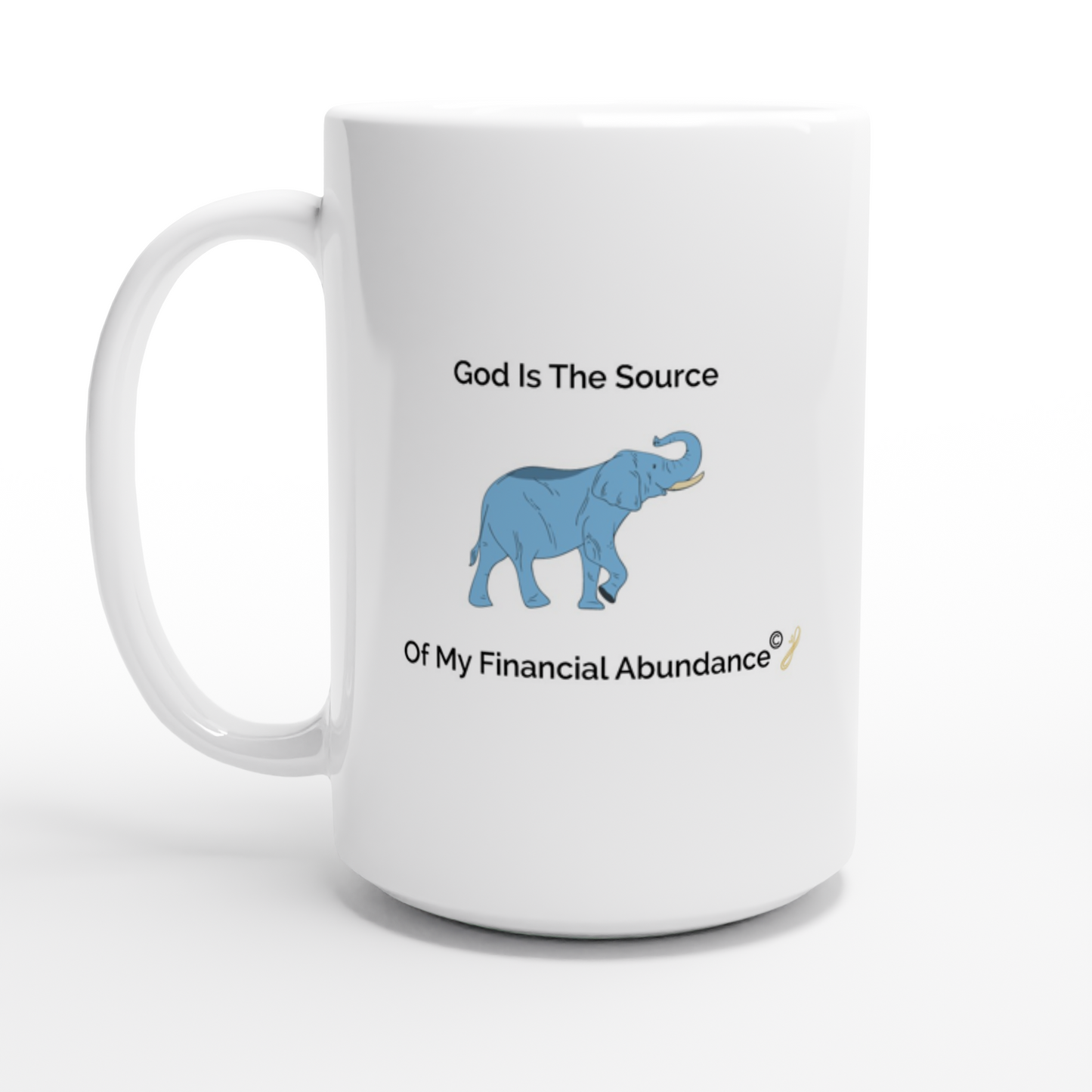 The MindShift Mug:  God Is The Source Of My Financial Abundance
